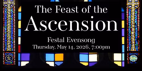 Festal Evensong for the Feast of the Ascension