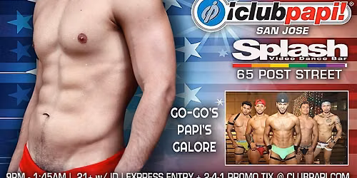 Club Papi  Pre 4th Of July Fiesta w\/RPDR Mex Star ARGENNIS @SPLASH San Jose