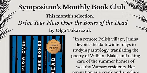 Symposium Monthly Book Club "Drive Your Plow Over the Bones of the Dead"