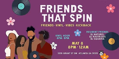 FRIENDS THAT SPIN:  A VINYL KICKBACK - MAY FLOWERS EDITION