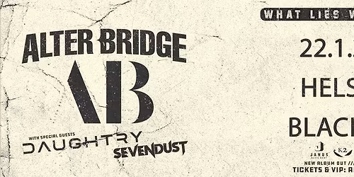 TuskaLive: Alter Bridge (US) + Supports: Sevendust (US), Daughtry (US), 22.1.2026 Black Box Helsinki