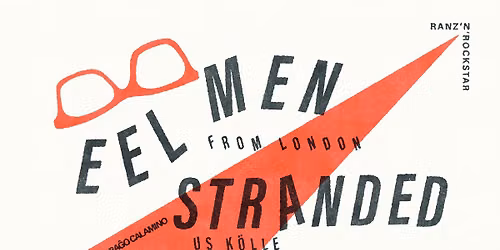 EEL MEN (London) +++ STRANDED (K\u00f6lle) +++ GARAGEREI auf der Grenze +++ AACHEN\/KELMIS +++ 
