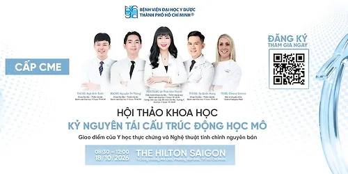 [CẤP CME] HỘI THẢO KHOA HỌC Kỷ NGUYÊN TÁI CẤU TRÚC ĐỘNG HỌC Mô