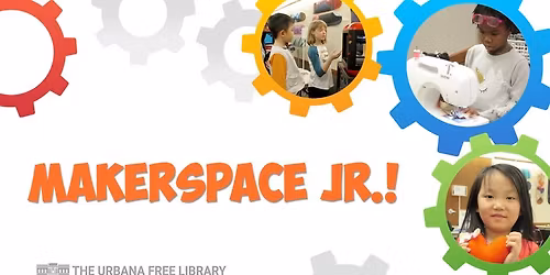 Makerspace Jr.!