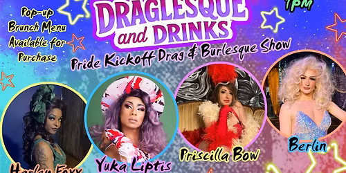 Draglesque and Drink: Pride Kick Off Burlesque and Drag Show