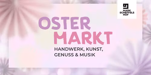 1. Ostermarkt im Markscheffelshof 