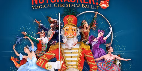 NUTCRACKER! Magical Christmas Ballet