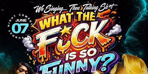 What the f@$& so funny Comedy Show