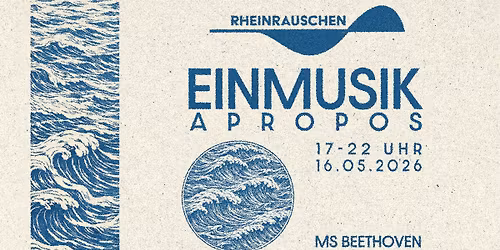 Rheinrauschen mit Einmusik und Apropos