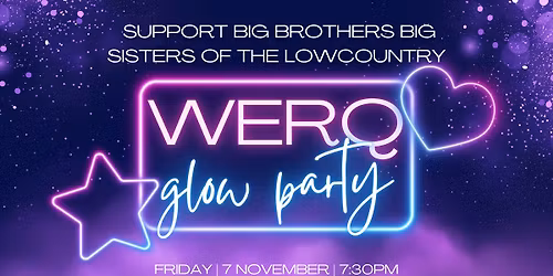 WERQ Glow Party to support BBBS of the Lowcountry