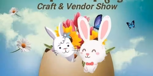 Hop into Spring Craft & Vendor show