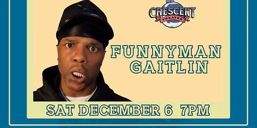 FUNNYMAN GAITLIN Live at Crescent Theater