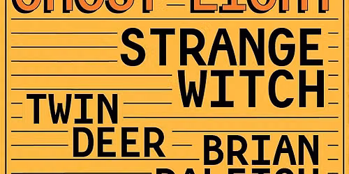 Strange Witch, Twin Deer, Brian Raleigh at Ghost Light