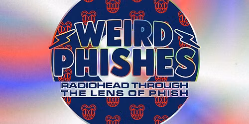 Weird Phishes (Radiohead through the lens of Phish) at The Sinclair