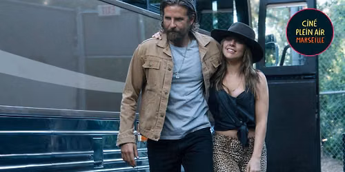 CIN\u00c9 PLEIN-AIR MARSEILLE > A star is born de Bradley Cooper