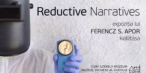 Ki\u00e1ll\u00edt\u00e1smegnyit\u00f3 \u2013 Ferencz S. Apor: Reductive Narratives \u2013 Vernisaj
