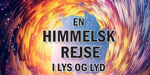 En Himmelsk Rejse - i lys og lyd
