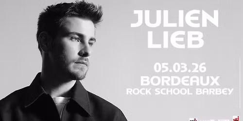 Julien Lieb \u2022 5 mars 2026 \u2022 La Rock School Barbey, Bordeaux