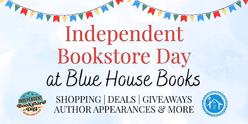 Independent Bookstore Day at Blue House Books