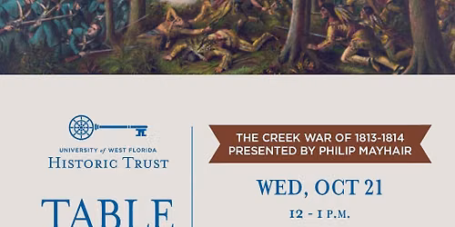 Table Talks with the Trust presents the Creek War of 1813-1814