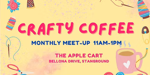 CRAFTY COFFEE - Craft, Chat, Enjoy!