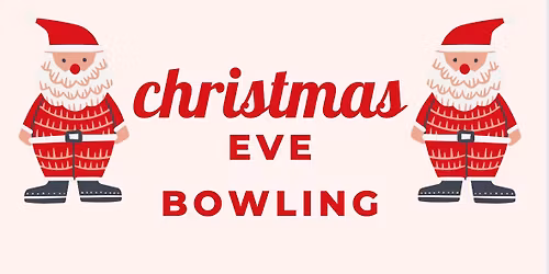 Christmas Eve Bowling