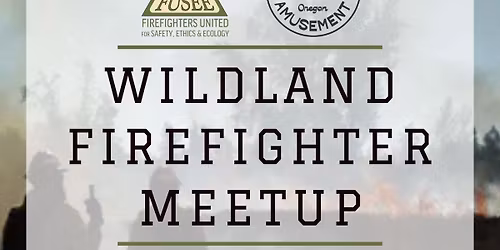 Wildland Firefighter Meetup