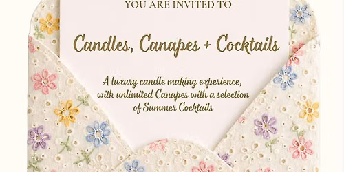 Summer Edition Of Candles, Canap\u00e9s & Cocktails