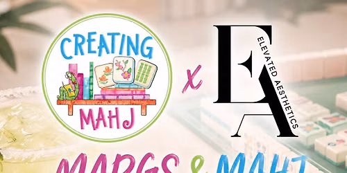 Margs & Mahj - Open Play Mahjong at Elevated Aesthetics