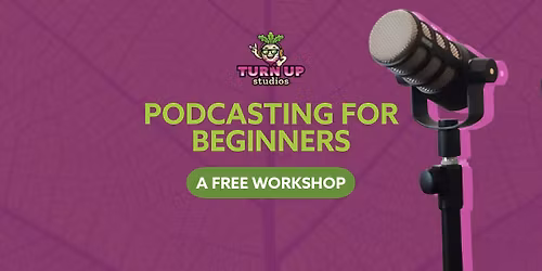 Podcasting for Beginners: A Free Workshop
