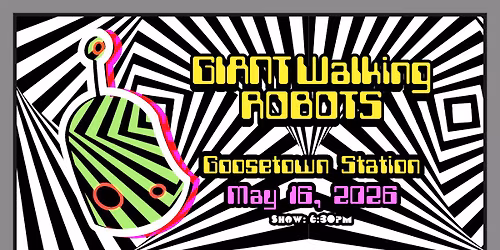 \ud83c\udfb6\ud83c\udfb8\ud83e\udd41\ud83c\udf89\ud83d\udc83Giant Walking Robots Sat May 16th Music 6:30 Cover $10 