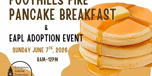 Foothills Fire Pancake Breakfast and EAPL Adoption Event