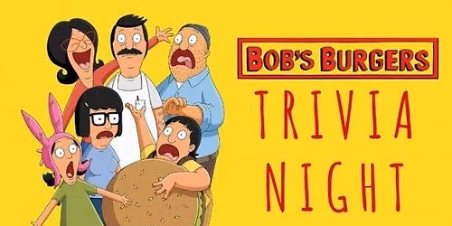 Bob's Burgers Trivia Night!