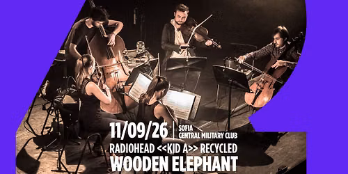 Wooden Elephant в България | Radiohead << Kid A >> Recycled