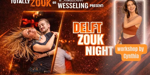 27\/06- DELFT ZOUK NIGHT met Workshop by Cynthia (Zouk Utrecht)