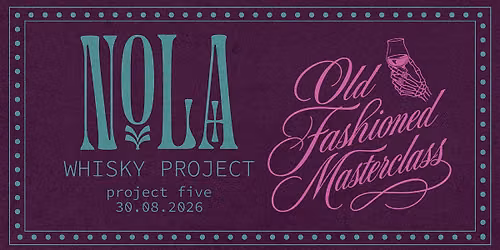 NOLA's Whisky Project Five: Old Fashioned Masterclass August