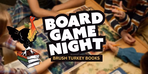 Brush Turkey Books Board Game Night Nov