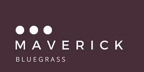 MATINEE***Maverick Bluegrass