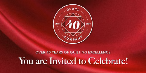 40 Years of Grace: LOCAL Quilting Celebration