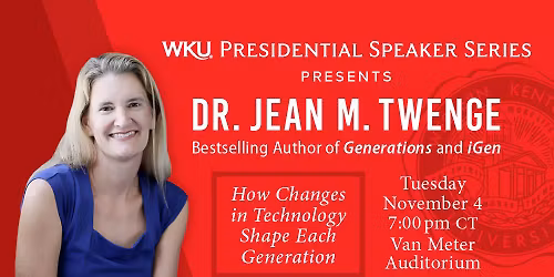 2025 Presidential Speaker Series Featuring Dr. Jean Twenge
