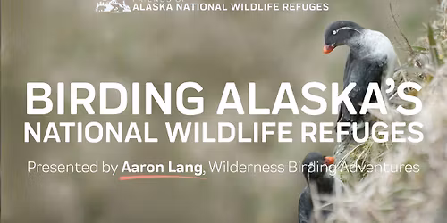 Birding Alaska's Wildlife Refuges with Aaron Lang