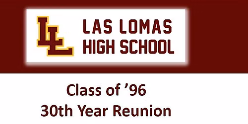Las Lomas High School Class of '96 \u2014 30th Reunion @ Bourbon Highway in WC