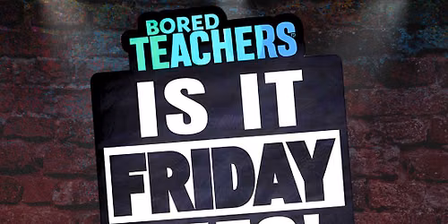 Bored Teachers - Is It Friday Yet? Comedy Tour at Community Auditorium Thunder Bay