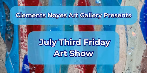 July Third Friday Art Show 