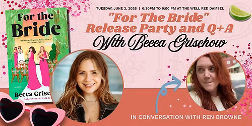"For The Bride" Release Party and Q+A with Author Becca Grischow