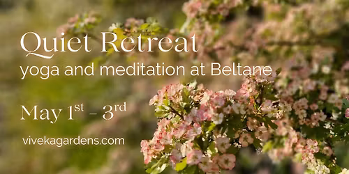 Quiet Retreat \u2013 yoga and meditation at Beltane