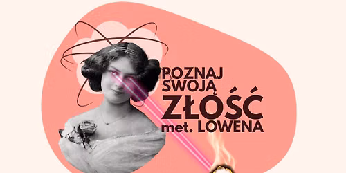 Poznaj swoj\u0105 z\u0142o\u015b\u0107- warsztat met. Lowena