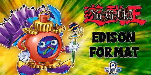 Yugioh Weekly Tournament: Edison Format