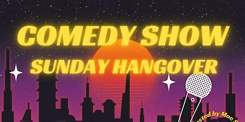 Sunday Hangover comedy show