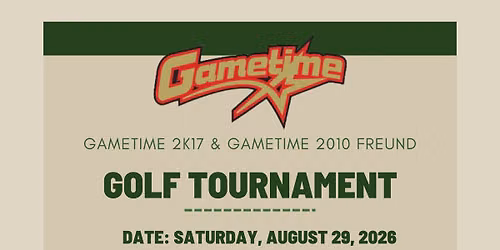 Fundraising Golf Tournament - Gametime 2K17 & Gametime 2010 Freund